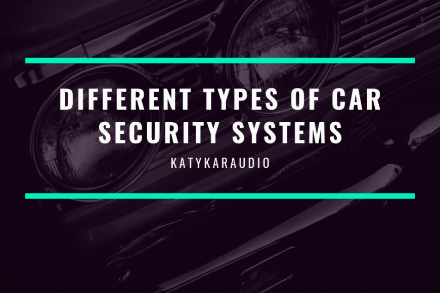 Different Types of Car Security Systems